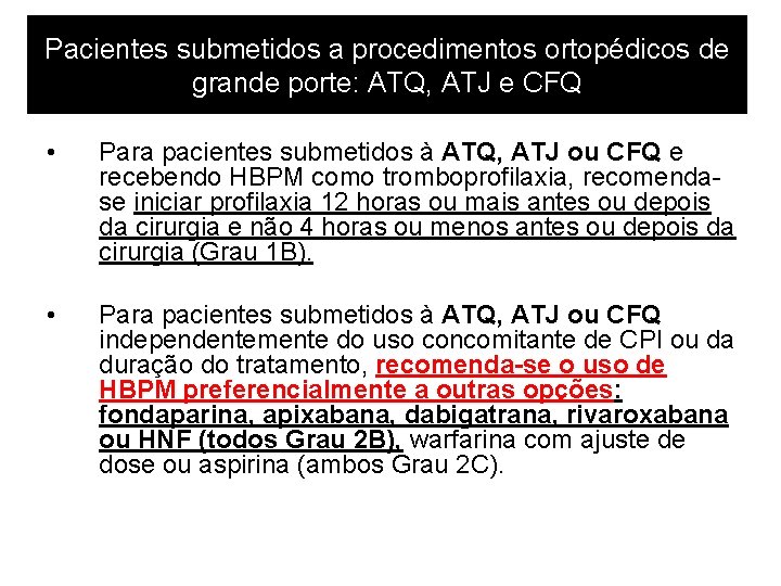 Pacientes submetidos a procedimentos ortopédicos de grande porte: ATQ, ATJ e CFQ • Para