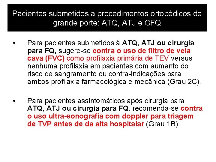 Pacientes submetidos a procedimentos ortopédicos de grande porte: ATQ, ATJ e CFQ • Para