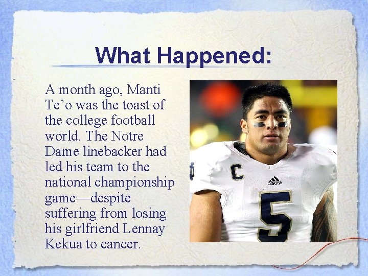 What Happened: A month ago, Manti Te’o was the toast of the college football