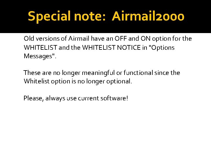Special note: Airmail 2000 Old versions of Airmail have an OFF and ON option