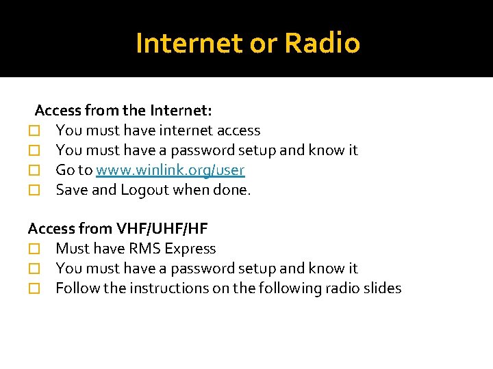 Internet or Radio Access from the Internet: � You must have internet access �