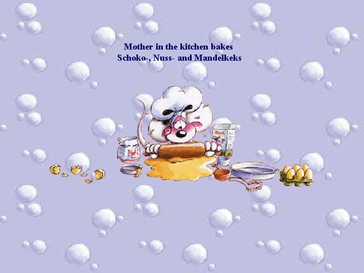 Mother in the kitchen bakes Schoko-, Nuss- and Mandelkeks Mother in the kitchen bakes Schoko-, Nuss- and Mandelkeks