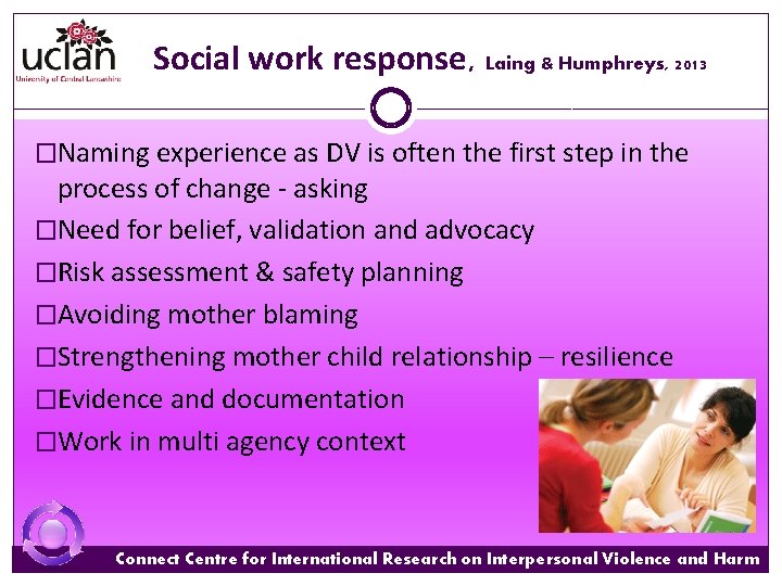Social work response, Laing & Humphreys, 2013 �Naming experience as DV is often the