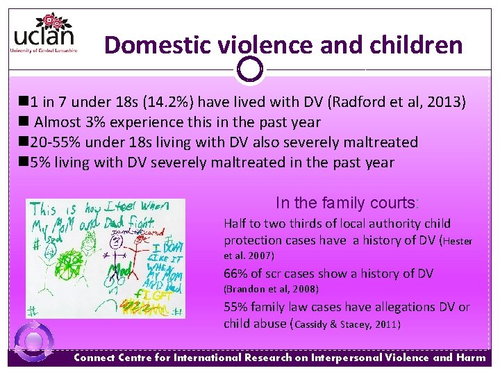 Domestic violence and children n 1 in 7 under 18 s (14. 2%) have