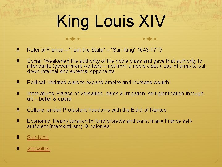 King Louis XIV Ruler of France – “I am the State” – “Sun King”