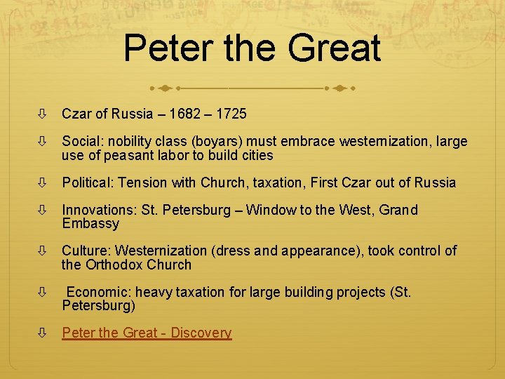 Peter the Great Czar of Russia – 1682 – 1725 Social: nobility class (boyars)