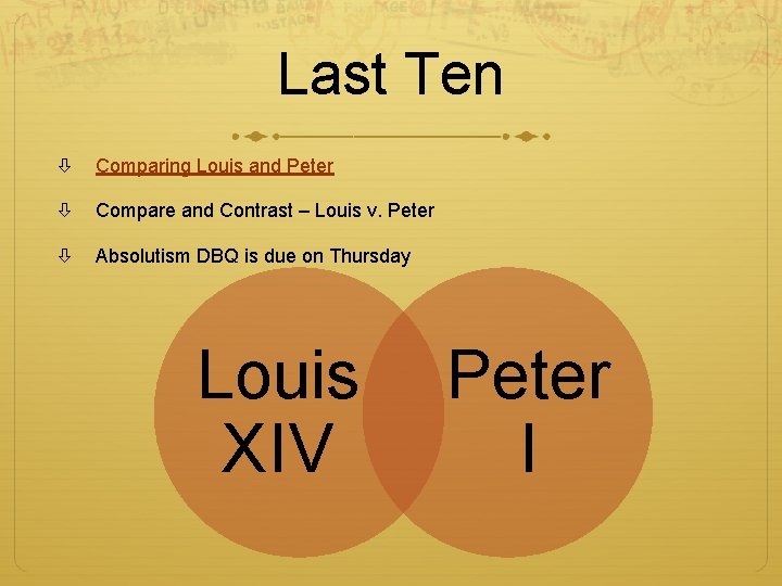 Last Ten Comparing Louis and Peter Compare and Contrast – Louis v. Peter Absolutism