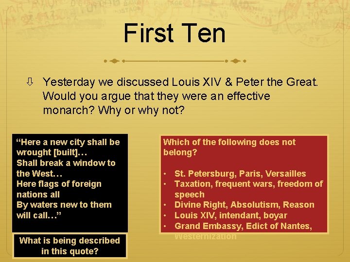 First Ten Yesterday we discussed Louis XIV & Peter the Great. Would you argue