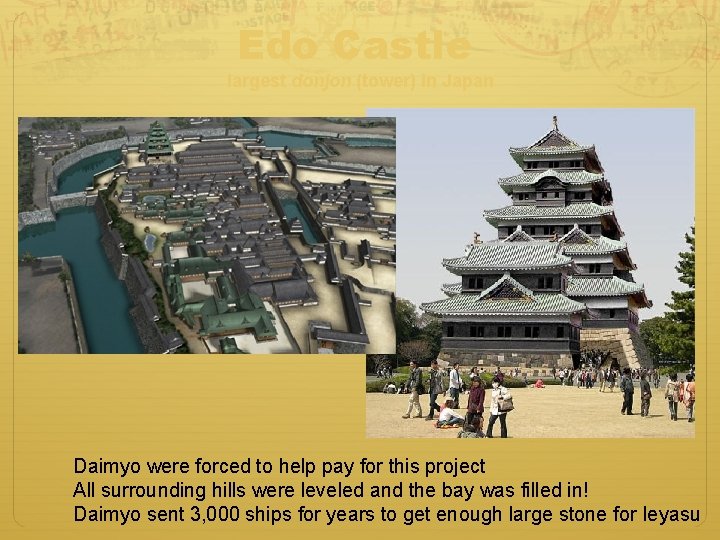 Edo Castle largest donjon (tower) in Japan Daimyo were forced to help pay for