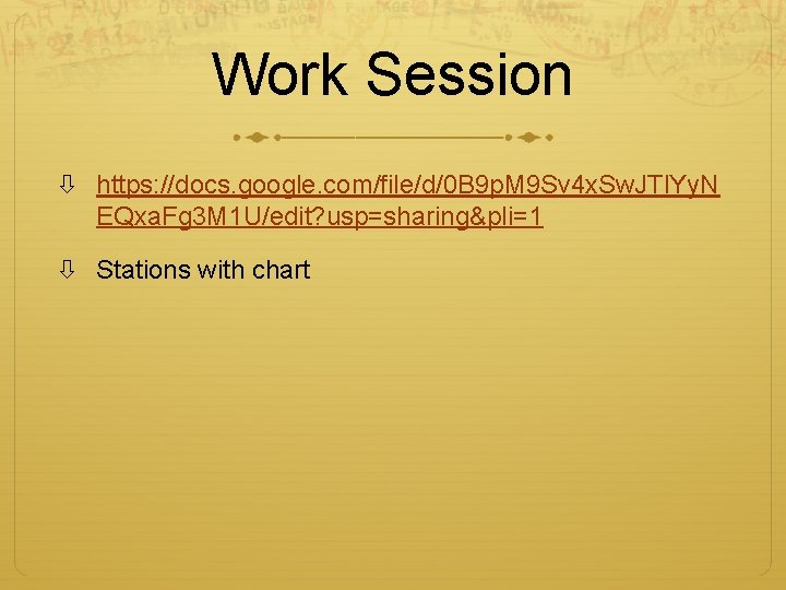 Work Session https: //docs. google. com/file/d/0 B 9 p. M 9 Sv 4 x.