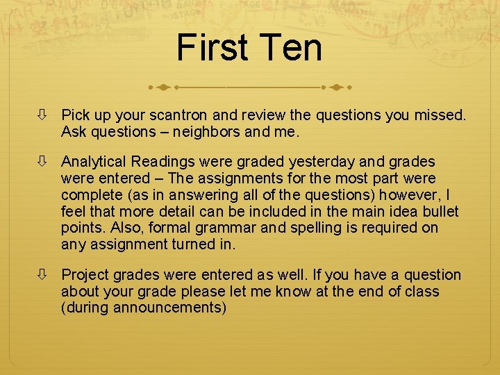 First Ten Pick up your scantron and review the questions you missed. Ask questions