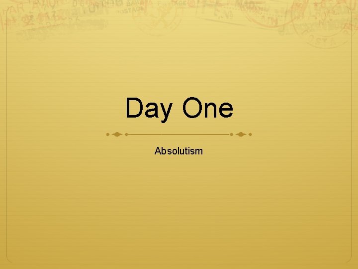 Day One Absolutism 