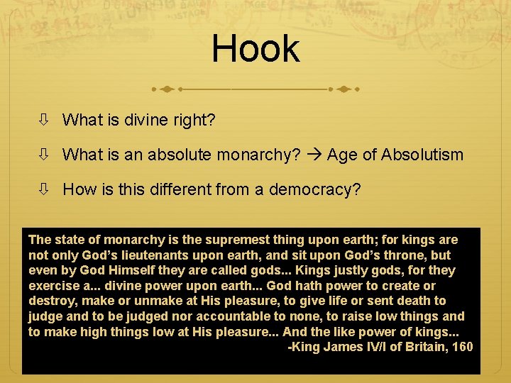 Hook What is divine right? What is an absolute monarchy? Age of Absolutism How