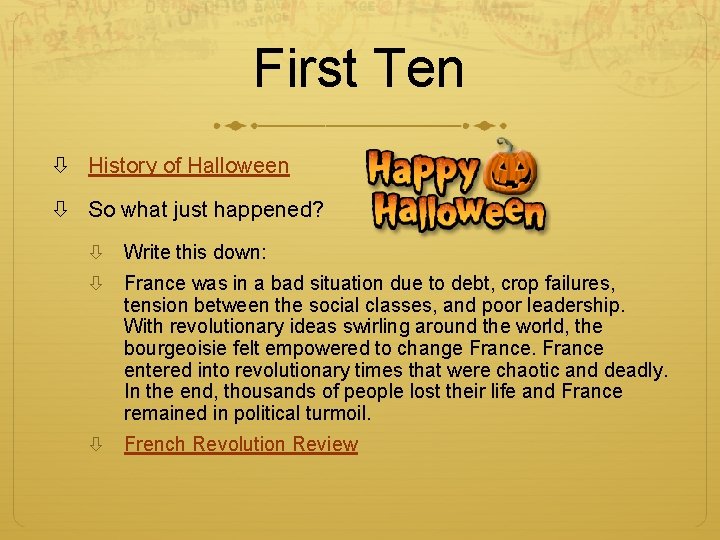 First Ten History of Halloween So what just happened? Write this down: France was