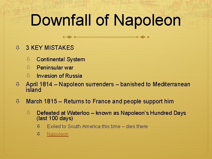Downfall of Napoleon 3 KEY MISTAKES Continental System Peninsular war Invasion of Russia April