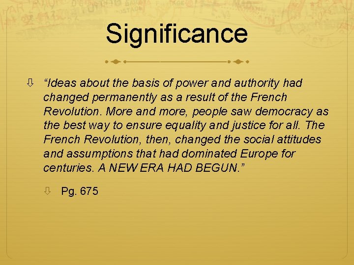 Significance “Ideas about the basis of power and authority had changed permanently as a