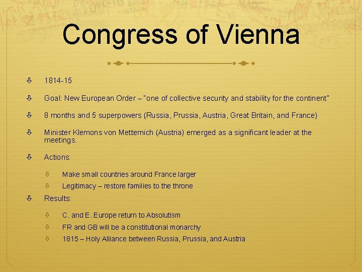 Congress of Vienna 1814 -15 Goal: New European Order – “one of collective security