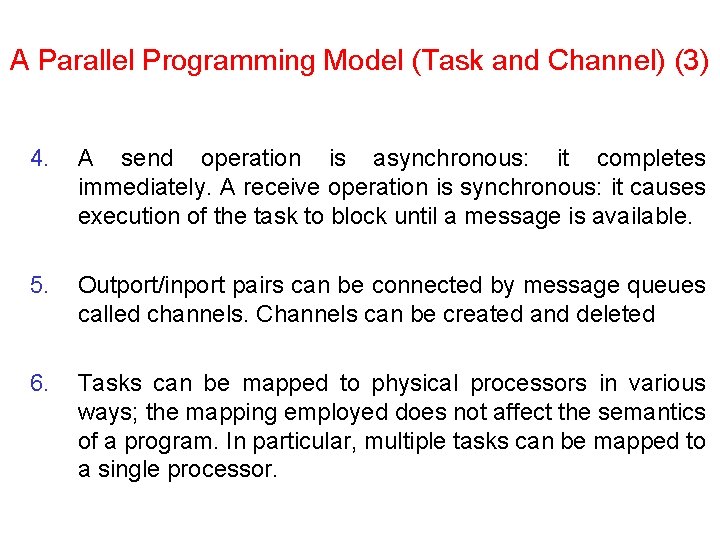 A Parallel Programming Model (Task and Channel) (3) 4. A send operation is asynchronous: