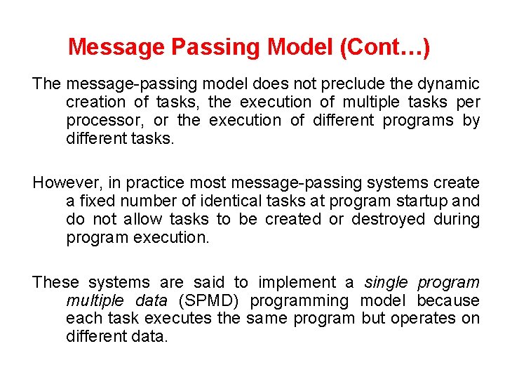 Message Passing Model (Cont…) The message-passing model does not preclude the dynamic creation of