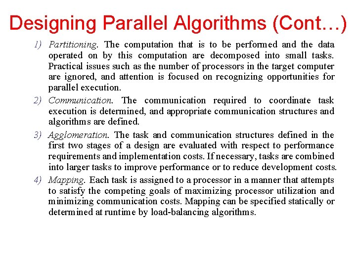 Designing Parallel Algorithms (Cont…) 1) Partitioning. The computation that is to be performed and