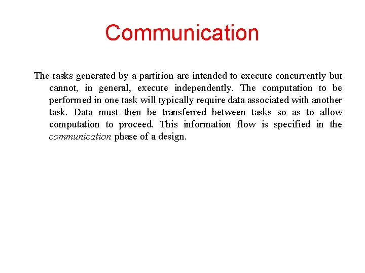 Communication The tasks generated by a partition are intended to execute concurrently but cannot,
