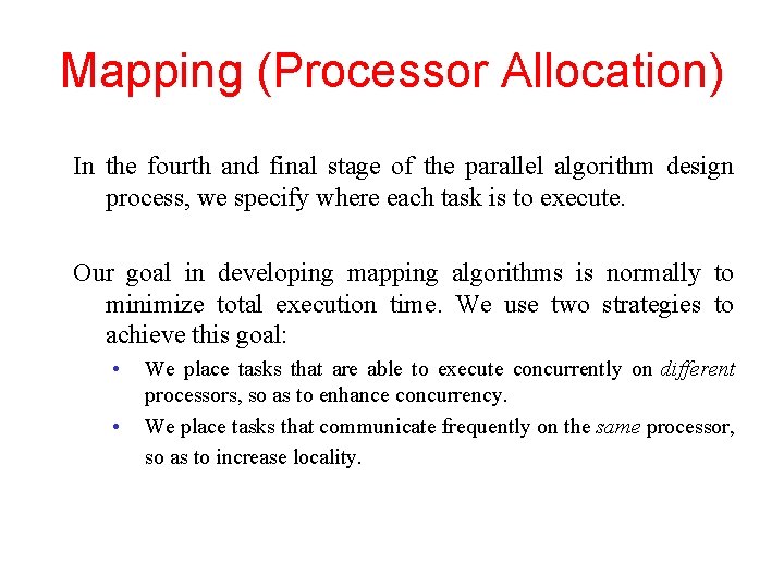 Mapping (Processor Allocation) In the fourth and final stage of the parallel algorithm design