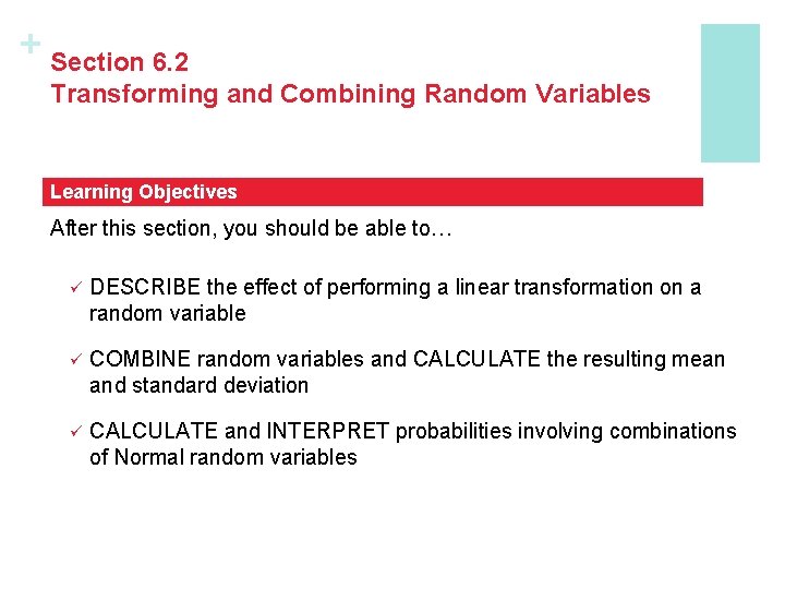 + Section 6. 2 Transforming and Combining Random Variables Learning Objectives After this section,