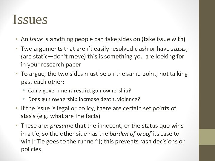 Issues • An issue is anything people can take sides on (take issue with)