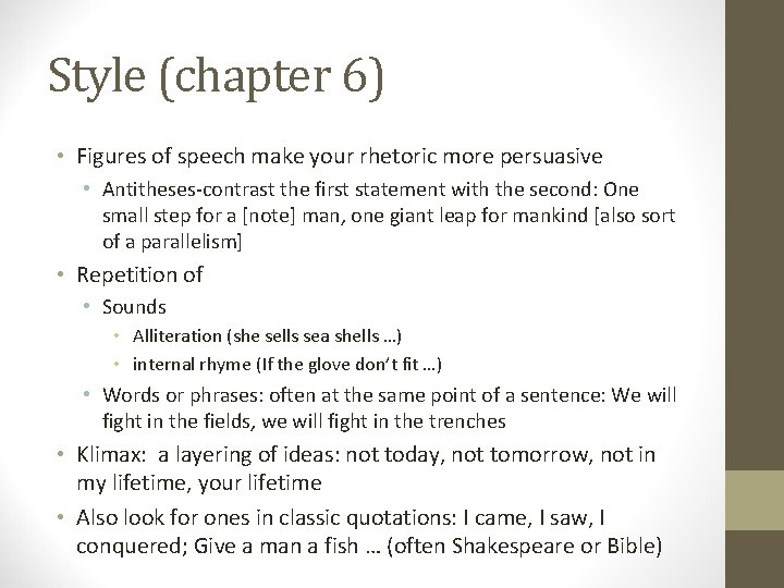 Style (chapter 6) • Figures of speech make your rhetoric more persuasive • Antitheses-contrast