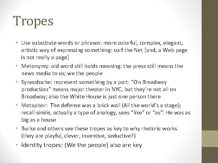 Tropes • Use substitute words or phrases: more colorful, complex, elegant, artistic way of