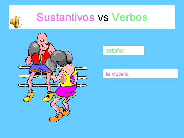 Sustantivos vs Verbos estafar la estafa 