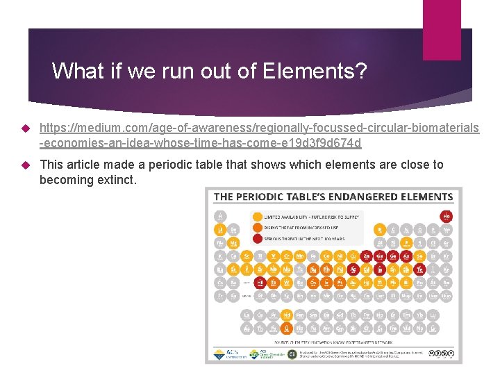 What if we run out of Elements? https: //medium. com/age-of-awareness/regionally-focussed-circular-biomaterials -economies-an-idea-whose-time-has-come-e 19 d 3