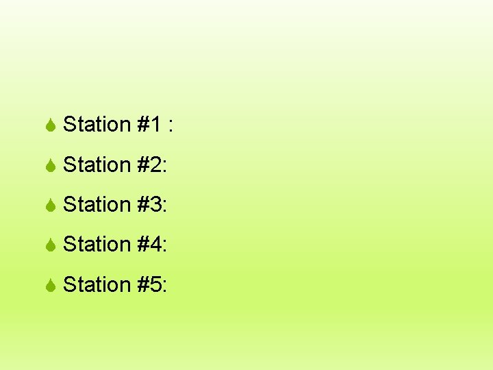 S Station #1 : S Station #2: S Station #3: S Station #4: S