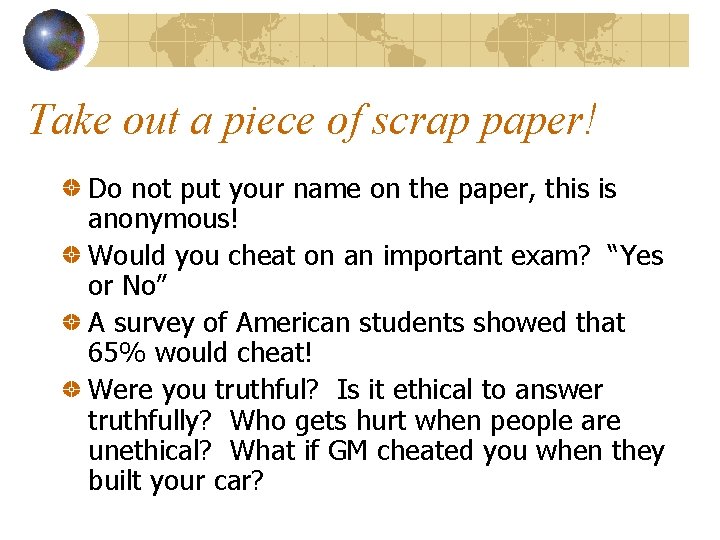 Take out a piece of scrap paper! Do not put your name on the