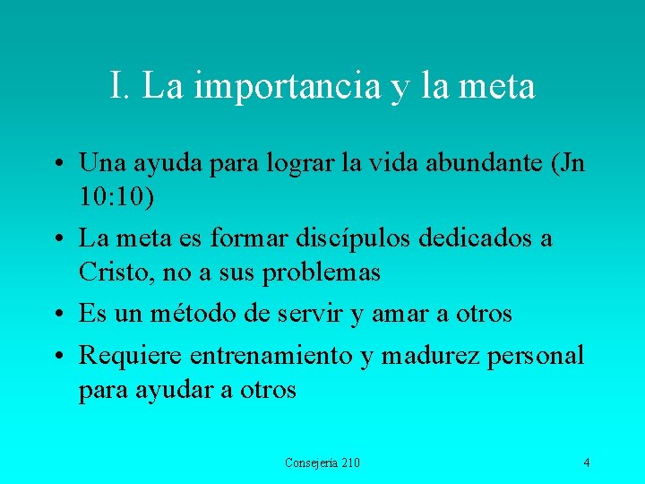 I. La importancia y la meta • Una ayuda para lograr la vida abundante