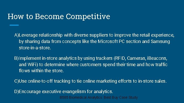 How to Become Competitive A)Leverage relationship with diverse suppliers to improve the retail experience,