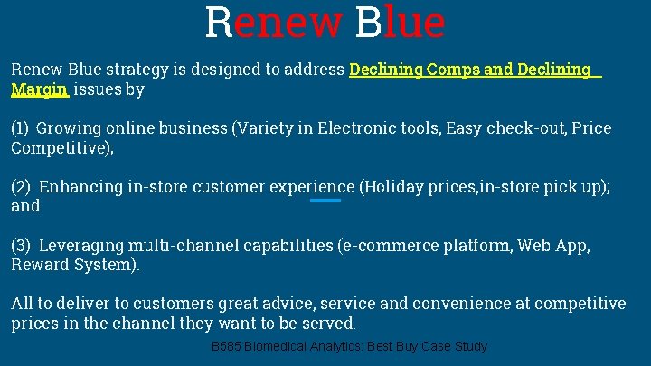 Renew Blue strategy is designed to address Declining Comps and Declining Margin issues by