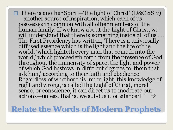 � “There is another Spirit—‘the light of Christ’ (D&C 88: 7) —another source of