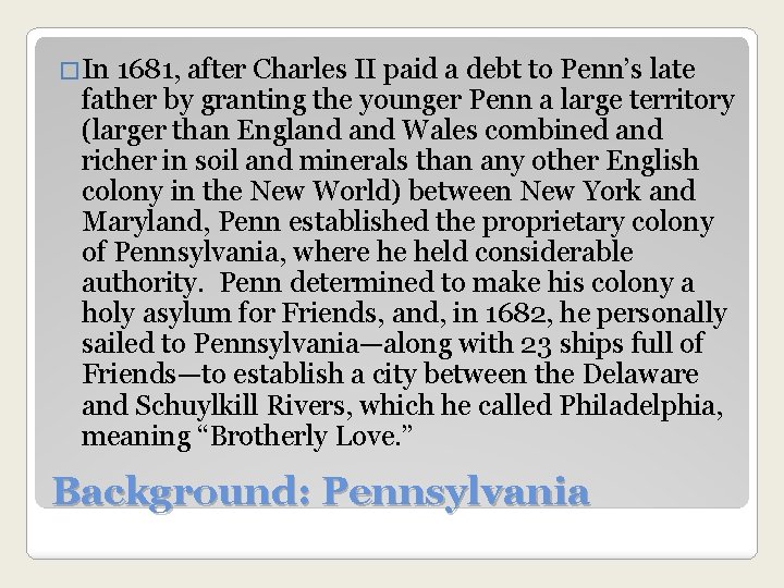 �In 1681, after Charles II paid a debt to Penn’s late father by granting