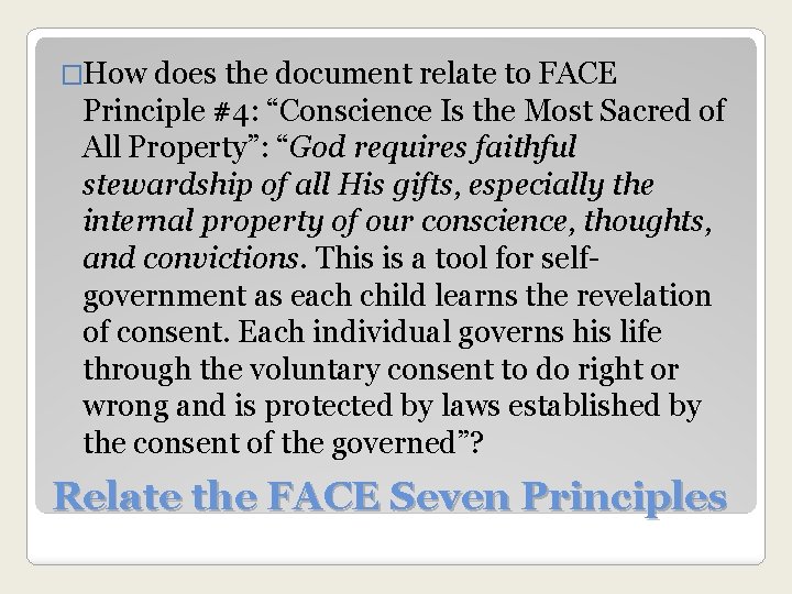 �How does the document relate to FACE Principle #4: “Conscience Is the Most Sacred