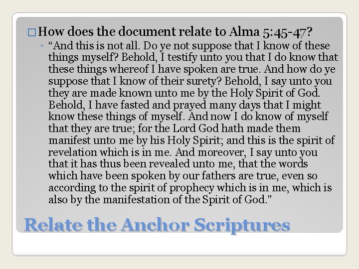 �How does the document relate to Alma 5: 45 -47? ◦ “And this is