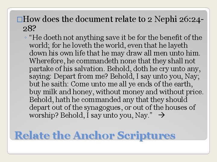 �How does the document relate to 2 Nephi 26: 24 - 28? ◦ “He