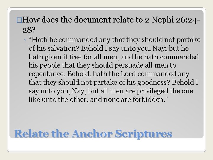 �How does the document relate to 2 Nephi 26: 24 - 28? ◦ “Hath