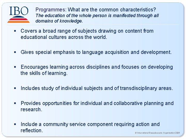 Programmes: What are the common characteristics? The education of the whole person is manifested Programmes: What are the common characteristics? The education of the whole person is manifested