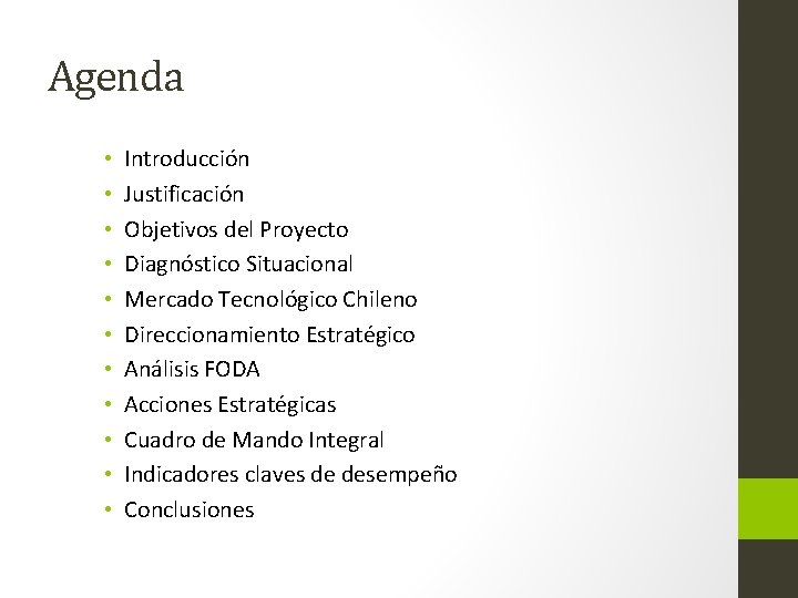 Agenda • • • Introducción Justificación Objetivos del Proyecto Diagnóstico Situacional Mercado Tecnológico Chileno