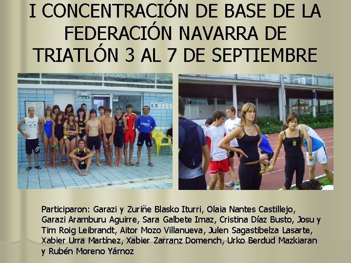 I CONCENTRACIÓN DE BASE DE LA FEDERACIÓN NAVARRA DE TRIATLÓN 3 AL 7 DE