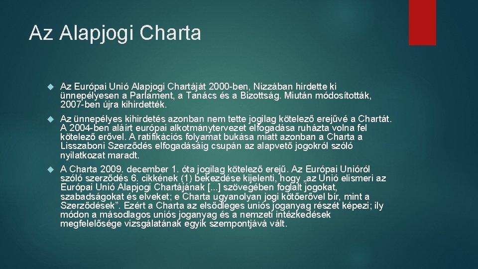 Az Alapjogi Charta Az Európai Unió Alapjogi Chartáját 2000 -ben, Nizzában hirdette ki ünnepélyesen