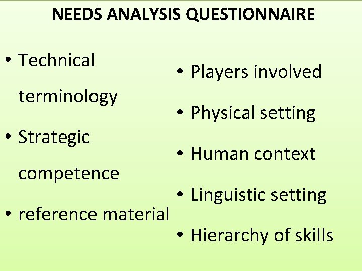 NEEDS ANALYSIS QUESTIONNAIRE BILC • Technical terminology • Strategic competence • reference material •