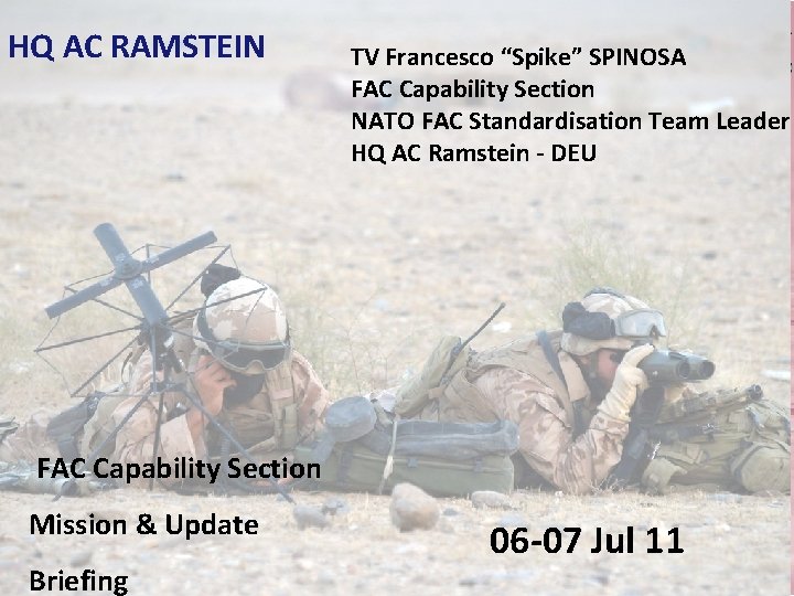 BILC HQ AC RAMSTEIN TV Francesco “Spike” SPINOSA FAC Capability Section NATO FAC Standardisation