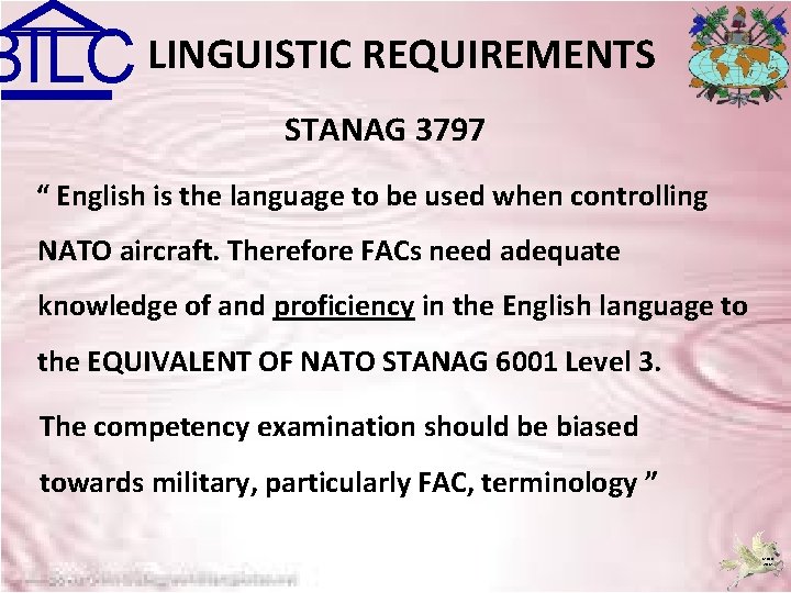 BILC LINGUISTIC REQUIREMENTS STANAG 3797 “ English is the language to be used when